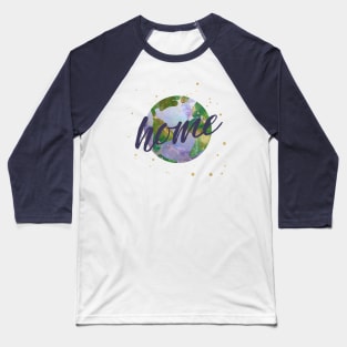 earth is our home - protect our beautiful planet (watercolors and purple handwriting) Baseball T-Shirt